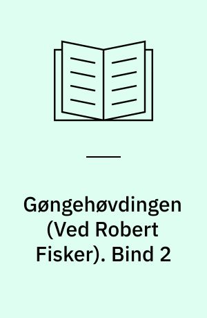 Gøngehøvdingen. Bind 2
