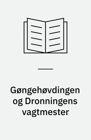 Gøngehøvdingen og Dronningens vagtmester