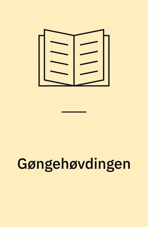 Gøngehøvdingen : en kildesamling