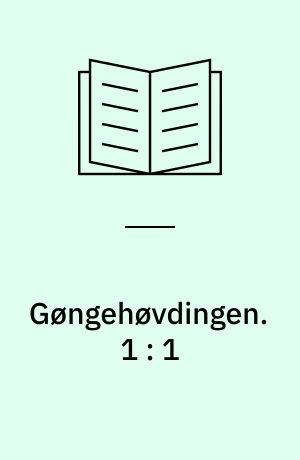 Gøngehøvdingen. 1 : 1