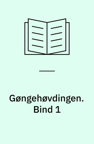 Gøngehøvdingen. Bind 1