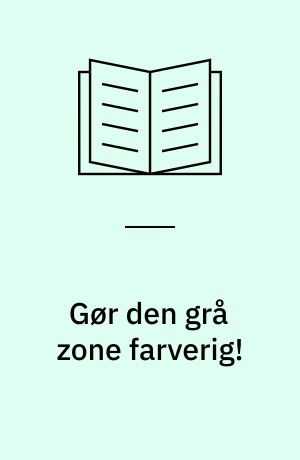 Gør den grå zone farverig!