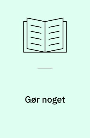 Gør noget : håndtering af psykisk arbejdsmiljø