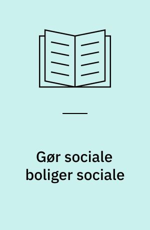 Gør sociale boliger sociale : en billedhistorie om Vejlby Vest
