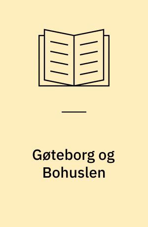 Gøteborg og Bohuslen : en lille blaa Bog om Sommerens Ferierejse