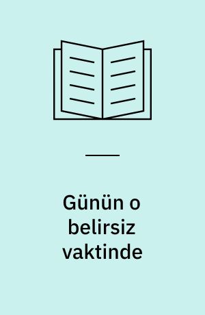 Günün o belirsiz vaktinde