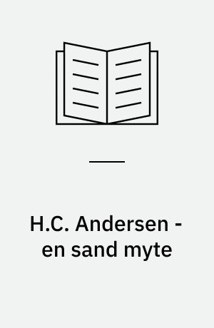 H.C. Andersen - en sand myte