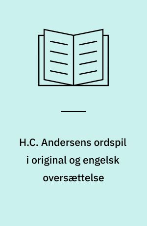 H.C. Andersens ordspil i original og engelsk oversættelse