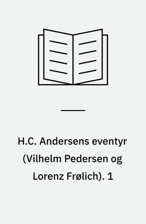 H.C. Andersens eventyr. 1