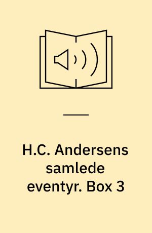 H.C. Andersens samlede eventyr. Box 3