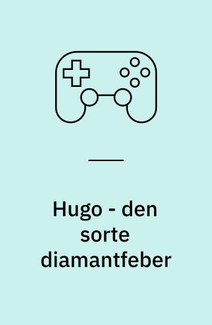 Hugo - den sorte diamantfeber