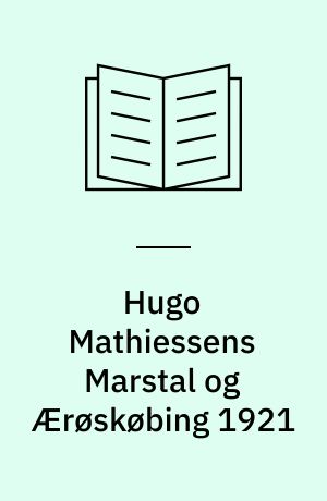 Hugo Mathiessens Marstal og Ærøskøbing 1921