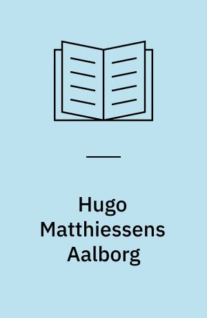 Hugo Matthiessens Aalborg : fotograferet september 1916