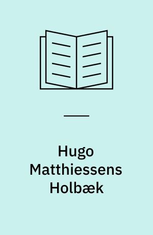 Hugo Matthiessens Holbæk : fotograferet 1913 og 1914