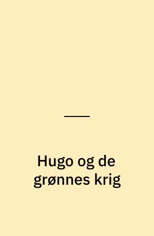 Hugo og de grønnes krig