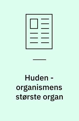 Huden - organismens største organ