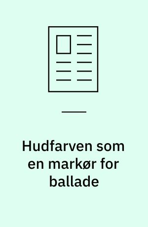 Hudfarven som en markør for ballade