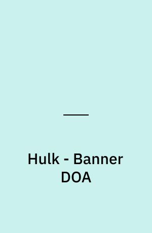 Hulk - Banner DOA