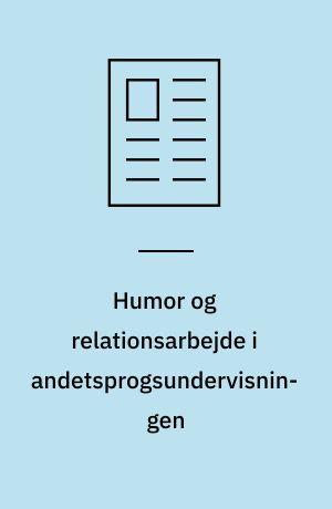 Humor og relationsarbejde i andetsprogsundervisningen