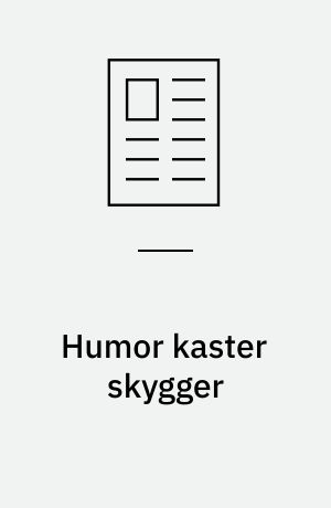 Humor kaster skygger