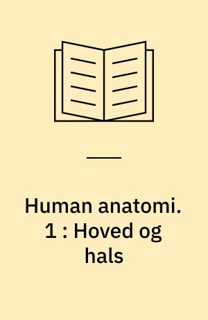 Human anatomi. 1 : Hoved og hals