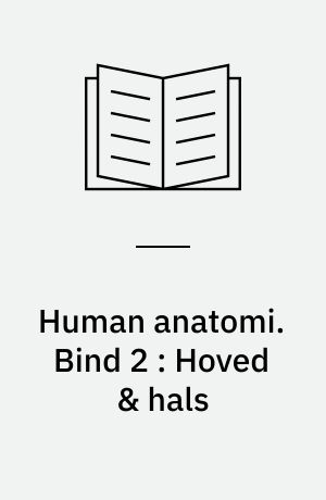 Human anatomi. Bind 2 : Hoved & hals