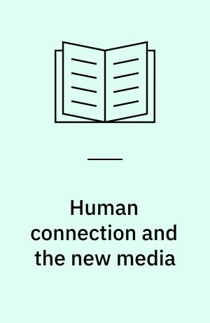 Human connection and the new media