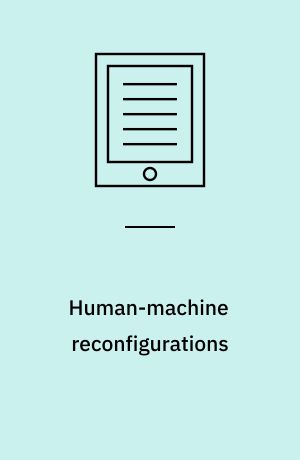 Human-machine reconfigurations : plans and situated actions