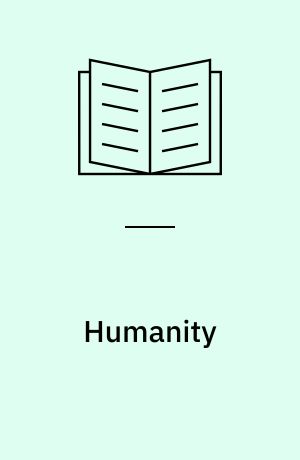Humanity : a moral history of the twentieth century
