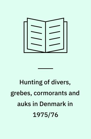 Hunting of divers, grebes, cormorants and auks in Denmark in 1975/76