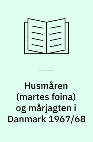 Husmåren (martes foina) og mårjagten i Danmark 1967/68