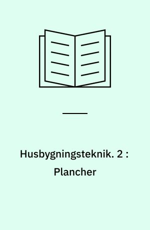 Husbygningsteknik. 2 : Plancher