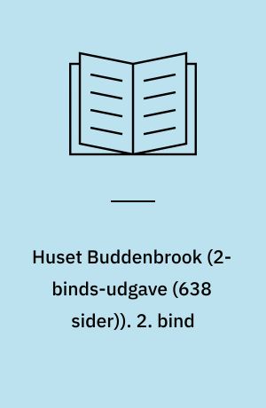 Huset Buddenbrook : en Lübeckerslægts historie. 2. bind