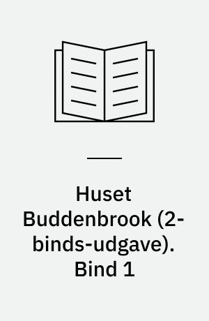 Huset Buddenbrook : en Lübeckerslægts historie. Bind 1