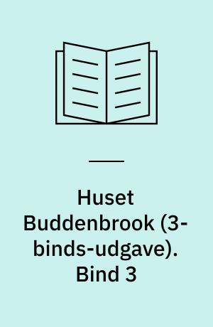 Huset Buddenbrook : en Lübeckerslægts historie. Bind 3