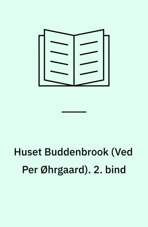 Huset Buddenbrook : en families forfald. 2. bind
