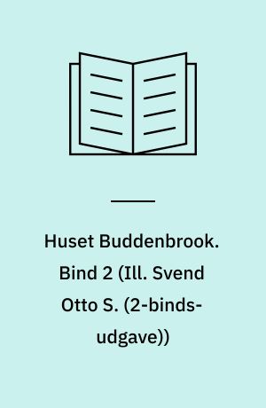 Huset Buddenbrook : en families forfald. Bind 2