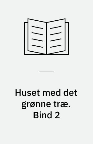 Huset med det grønne træ. Bind 2
