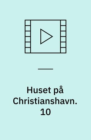 Huset på Christianshavn. 10
