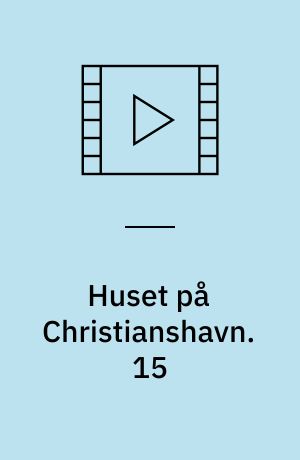 Huset på Christianshavn. 15