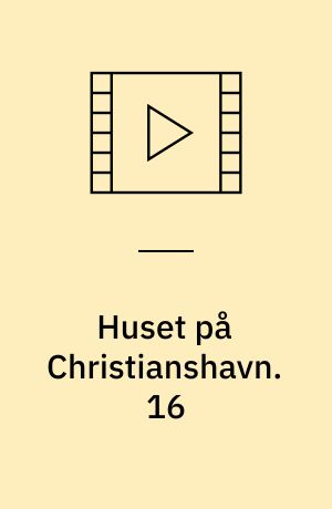 Huset på Christianshavn. 16