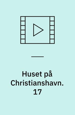 Huset på Christianshavn. 17