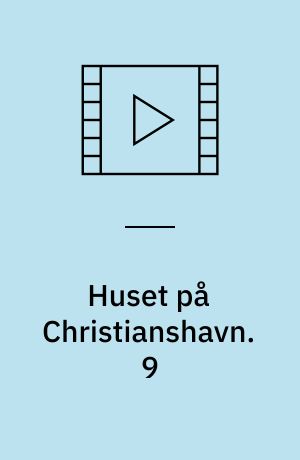 Huset på Christianshavn. 9