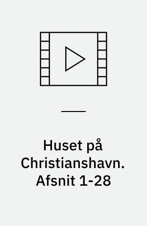 Huset på Christianshavn. Afsnit 1-28