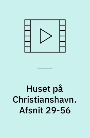 Huset på Christianshavn. Afsnit 29-56