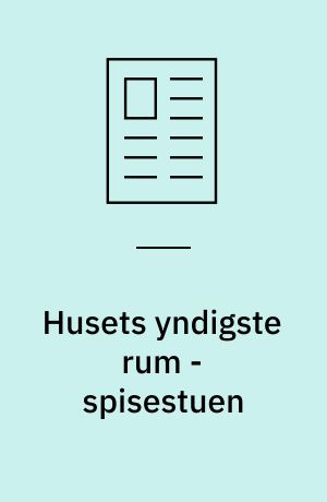 Husets yndigste rum - spisestuen