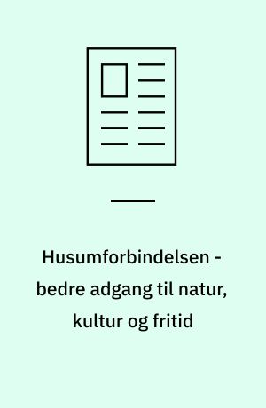 Husumforbindelsen - bedre adgang til natur, kultur og fritid