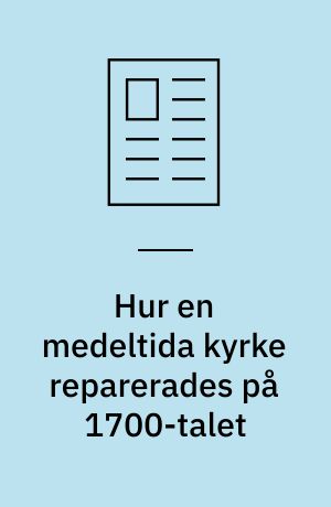 Hur en medeltida kyrke reparerades på 1700-talet : enligt anteckningar gjord av prosten Alex. Kepplerus i Ingå efter Stora ofreden