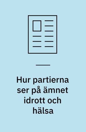 Hur partierna ser på ämnet idrott och hälsa