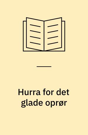 Hurra for det glade oprør